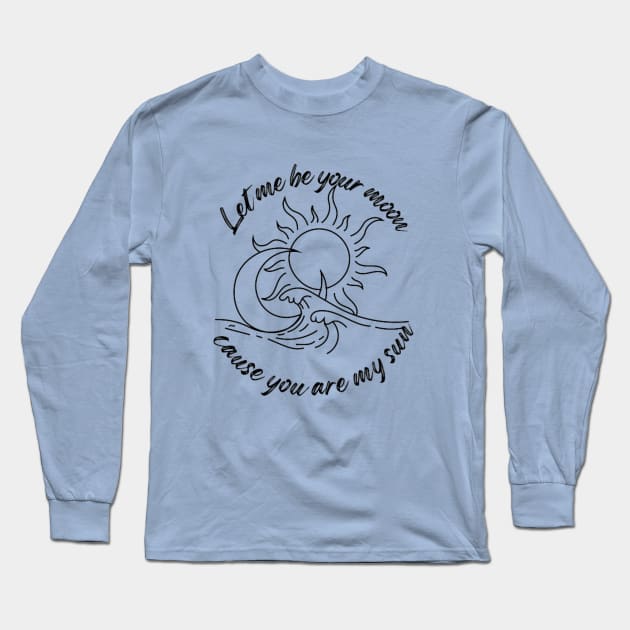 Let me be your moon! Long Sleeve T-Shirt by Alexander S.